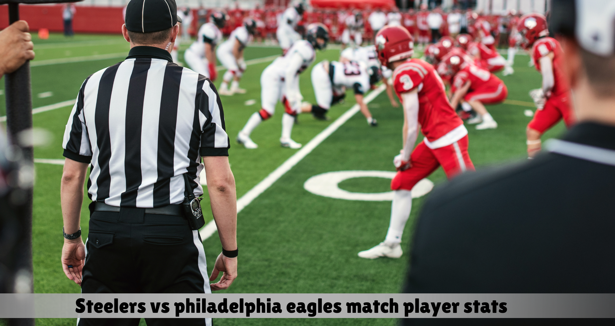 Steelers vs Philadelphia Eagles Match Player Stats Breakdown