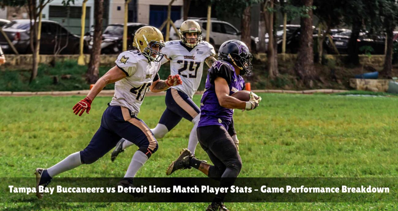 Tampa Bay Buccaneers vs Detroit Lions Match Player Stats – Game Performance Breakdown